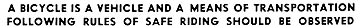 A Bicycle Is A Vehicle And A Means Of TransportationThe Following Rules Of Safe Riding Should Be Observed